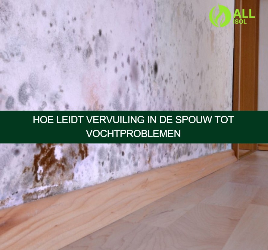 Hoe leidt vervuiling in de spouw tot vochtproblemen