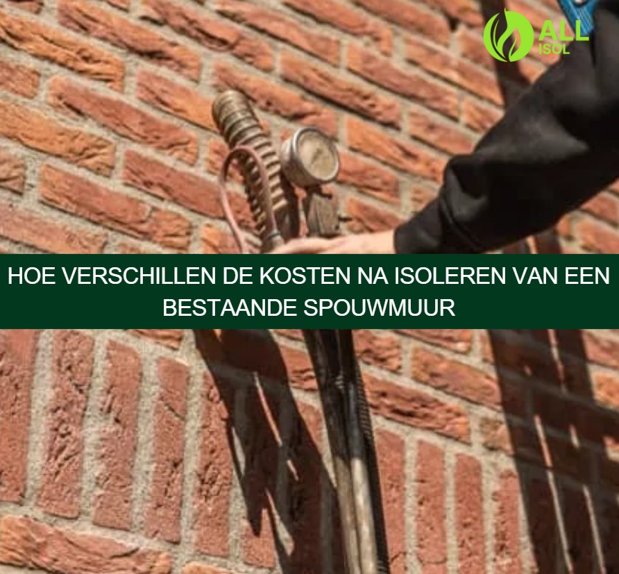 Hoe verschillen de kosten na isoleren van een bestaande spouwmuur
