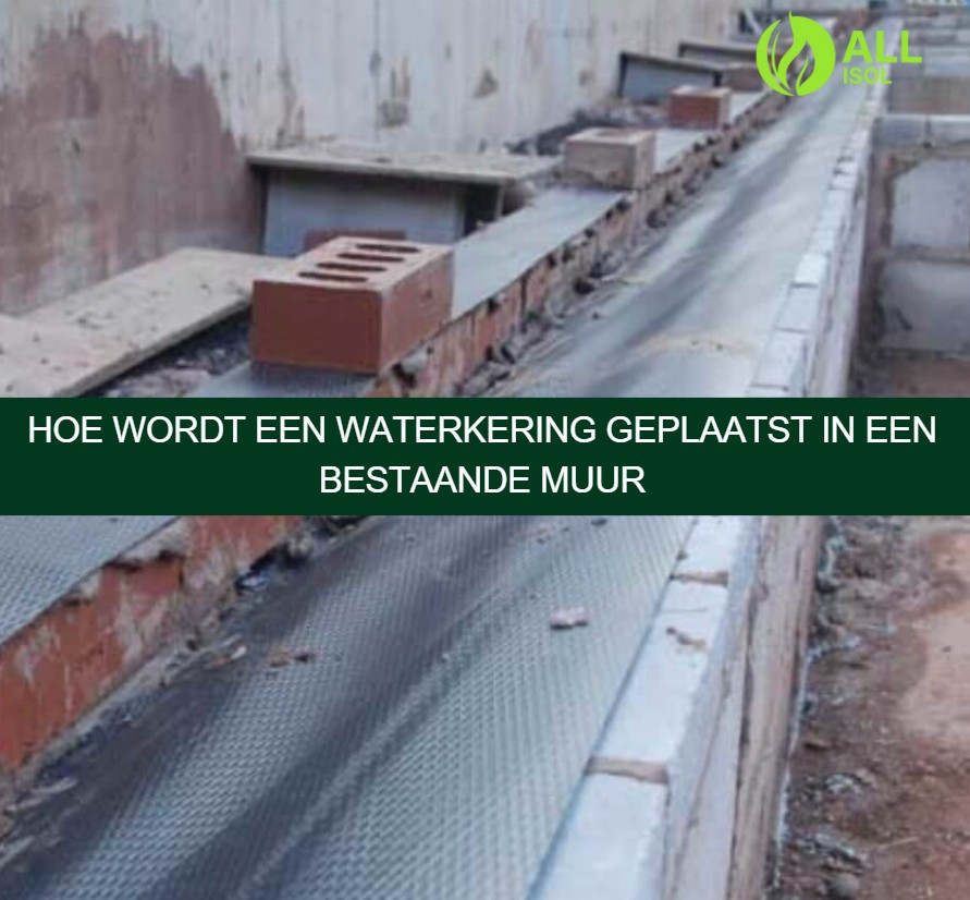 Hoe wordt een waterkering geplaatst in een bestaande muur
