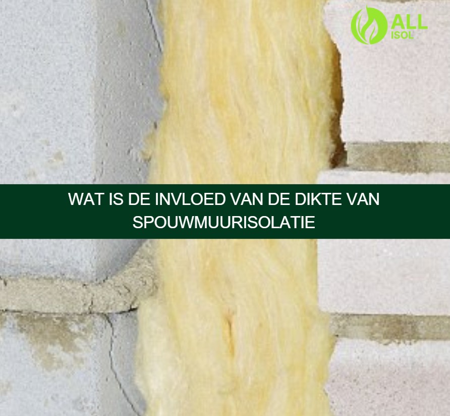Wat is de invloed van de dikte van spouwmuurisolatie