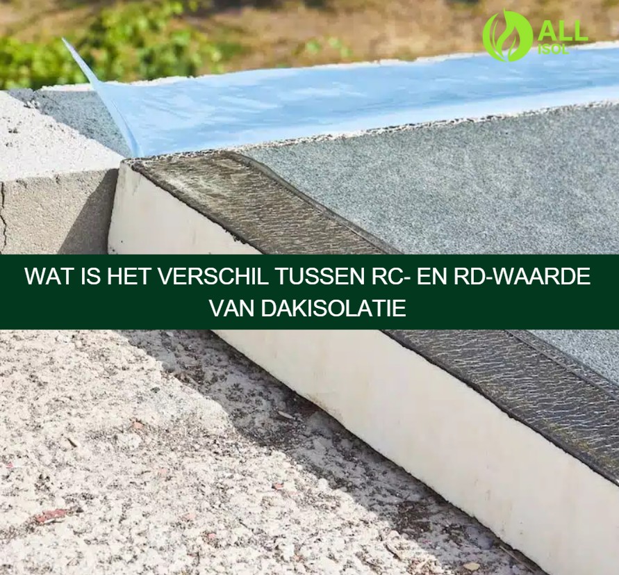 Wat is het verschil tussen Rc‑ en Rd‑waarde van dakisolatie